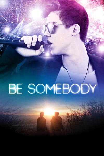 ดูหนังออนไลน์ฟรี Be Somebody (2016)