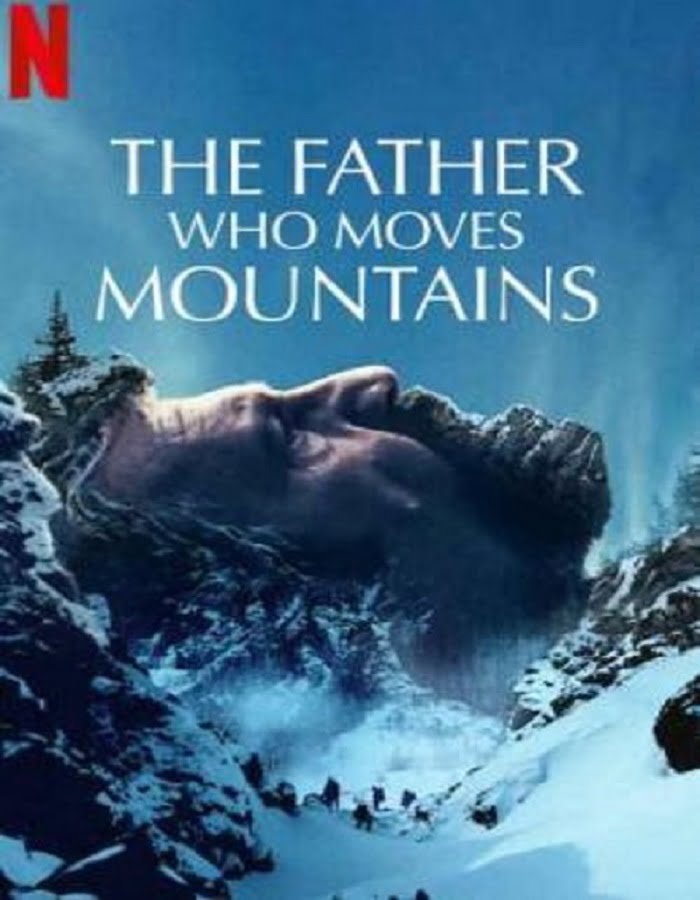 ดูหนังออนไลน์ฟรี The Father Who Moves Mountains (2021) ภูเขามิอาจกั้น